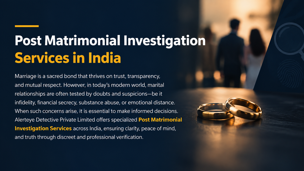 Post Matrimonial Investigation Services in India